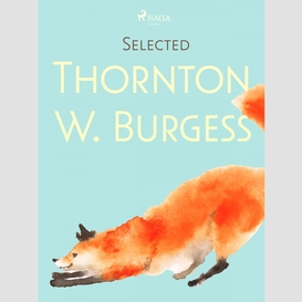 Selected thornton w. burgess