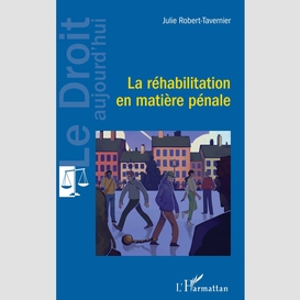 La réhabilitation en matière pénale