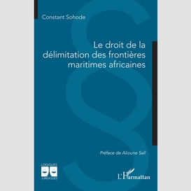 Le droit de la délimitation des frontières maritimes africaines
