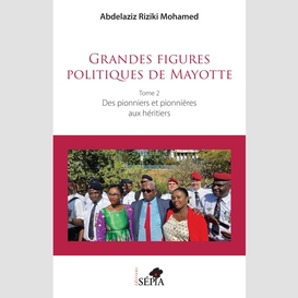 Grandes figures politiques de mayotte