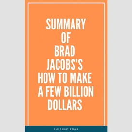 Summary of brad jacobs's how to make a few billion dollars