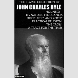 The classic collection of john charles ryle. illustrated