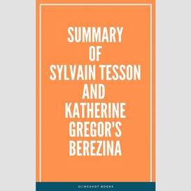 Summary of sylvain tesson and katherine gregor's berezina