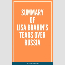 Summary of lisa brahin's tears over russia