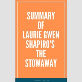 Summary of laurie gwen shapiro's the stowaway