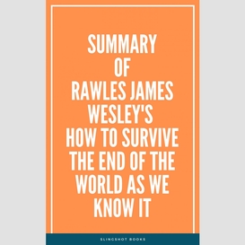 Summary of rawles james wesley's how to survive the end of the world as we know it