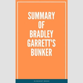 Summary of bradley garrett's bunker
