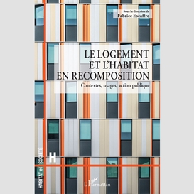 Le logement et l'habitat en recomposition