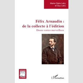 Félix arnaudin : de la collecte à l'édition