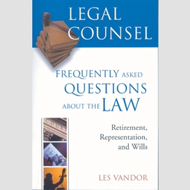 Legal counsel, book three: retirement, representation, and wills