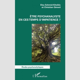 Être psychanalyste en ces temps d'impatience ?