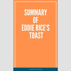 Summary of eddie rice's toast