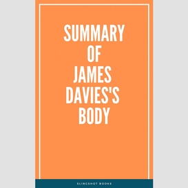 Summary of james davies's body