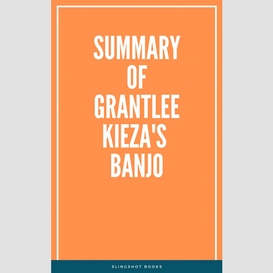 Summary of grantlee kieza's banjo