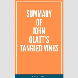 Summary of john glatt's tangled vines