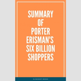 Summary of porter erisman's six billion shoppers