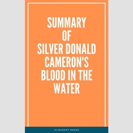 Summary of silver donald cameron's blood in the water