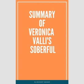 Summary of veronica valli's soberful