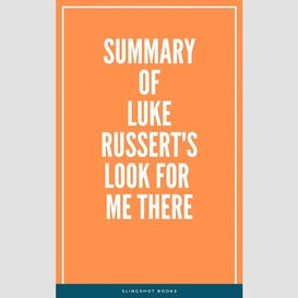 Summary of luke russert's look for me there