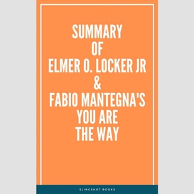 Summary of elmer o. locker jr and fabio mantegna's you are the way