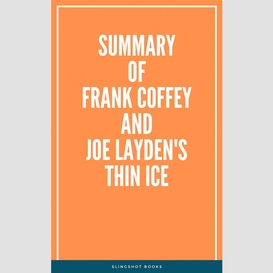 Summary of frank coffey and joe layden's thin ice