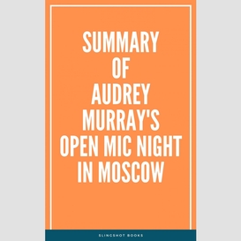 Summary of audrey murray's open mic night in moscow