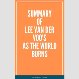 Summary of lee van der voo's as the world burns