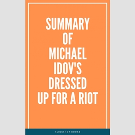 Summary of michael idov's dressed up for a riot