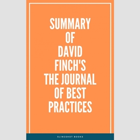 Summary of david finch's the journal of best practices