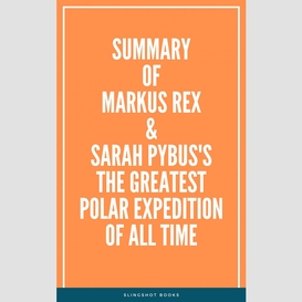 Summary of markus rex and sarah pybus's the greatest polar expedition of all time