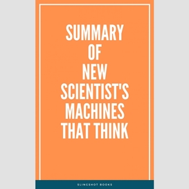 Summary of new scientist's machines that think