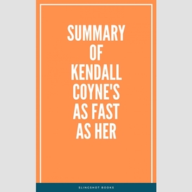 Summary of kendall coyne's as fast as her