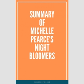Summary of michelle pearce's night bloomers