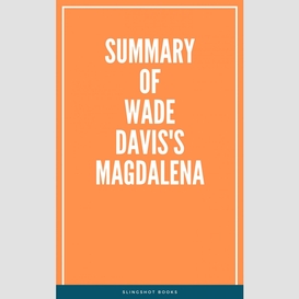 Summary of wade davis's magdalena