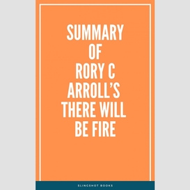 Summary of rory carroll's there will be fire