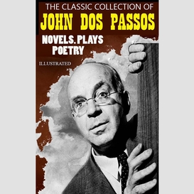 The classic collection of john dos passos. illustrated