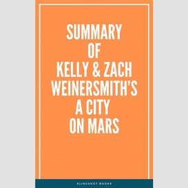 Summary of kelly & zach weinersmith's a city on mars