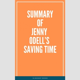 Summary of jenny odell's saving time