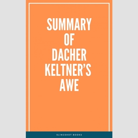 Summary of dacher keltner's awe