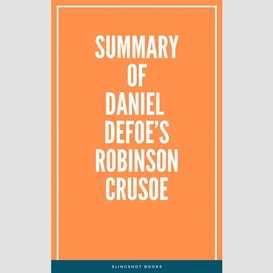 Summary of daniel defoe's robinson crusoe