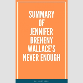 Summary of jennifer breheny wallace's never enough