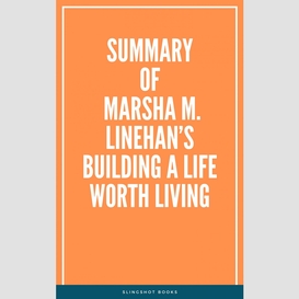Summary of marsha m. linehan's building a life worth living
