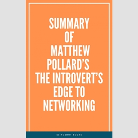 Summary of matthew pollard's the introvert's edge to networking