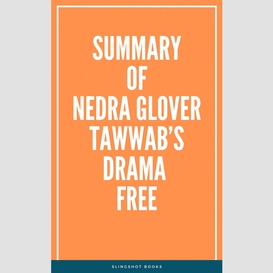 Summary of nedra glover tawwab's drama free