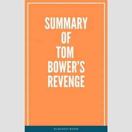 Summary of tom bower's revenge