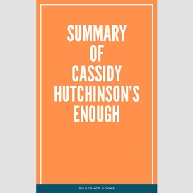 Summary of cassidy hutchinson's enough