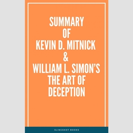 Summary of kevin d. mitnick & william l. simon's the art of deception