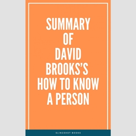 Summary of david brooks's how to know a person