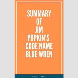 Summary of jim popkin's code name blue wren