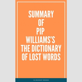 Summary of pip williams's the dictionary of lost words